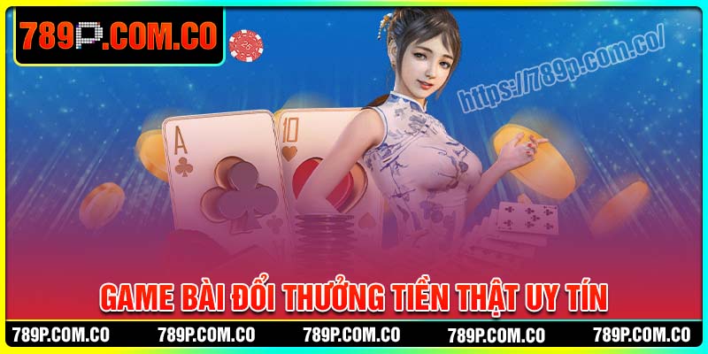 Giới thiệu về game bài đổi thưởng 789P